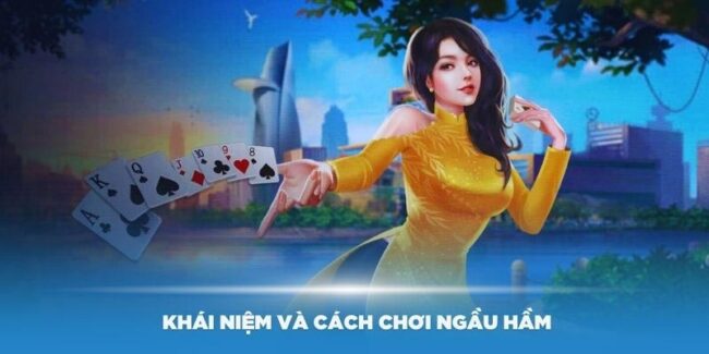 Cách Chơi Ngầu Hầm Chi Tiết